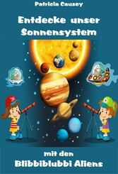 Entdecke unser Sonnensystem mit den Blibbiblubbi Aliens