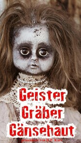 Geister, Gräber, Gänsehaut