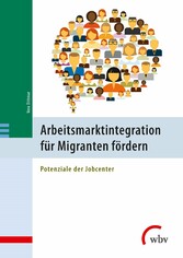 Arbeitsmarktintegration für Migranten fördern