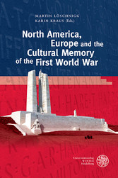 North America, Europe and the Cultural Memory of the First World War