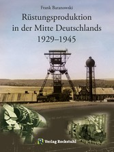 Rüstungsproduktion in der Mitte Deutschlands 1929 - 1945