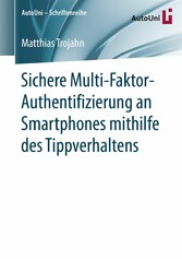 Sichere Multi-Faktor-Authentifizierung an Smartphones mithilfe des Tippverhaltens