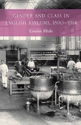 Gender and Class in English Asylums, 1890-1914