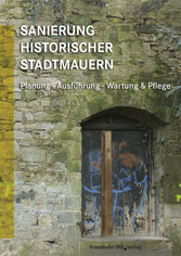 Sanierung historischer Stadtmauern.