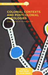 Colonial Contexts and Postcolonial Theologies