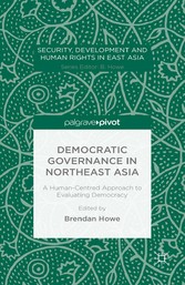 Democratic Governance in Northeast Asia: A Human-Centered Approach to Evaluating Democracy