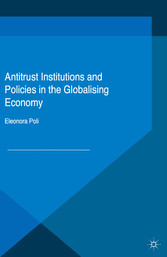 Antitrust Institutions and Policies in the Globalising Economy