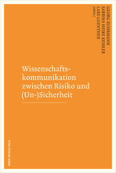 Wissenschaftskommunikation zwischen Risiko und (Un-)Sicherheit