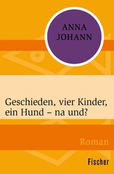 Geschieden, vier Kinder, ein Hund - na und?