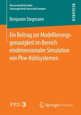 Ein Beitrag zur Modellierungsgenauigkeit im Bereich eindimensionaler Simulation von Pkw-Kühlsystemen