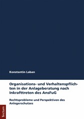 Organisations- und Verhaltenspflichten in der Anlageberatung nach Inkrafttreten des AnsFuG