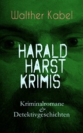 Harald Harst Krimis: Kriminalromane & Detektivgeschichten