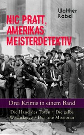 Nic Pratt, Amerikas Meisterdetektiv - Drei Krimis in einem Band