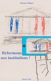 Réformons nos institutions !