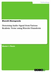 Denoising Audio Signal from Various Realistic Noise using Wavelet Transform