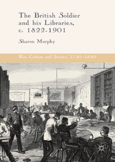 The British Soldier and his Libraries, c. 1822-1901