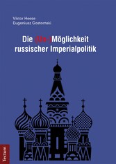 Die (Un-)Möglichkeit russischer Imperialpolitik