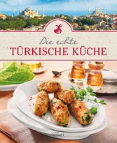 Die echte türkische Küche