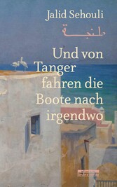 Und von Tanger fahren die Boote nach irgendwo