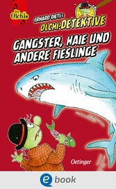 Olchi-Detektive. Gangster, Haie und andere Fieslinge