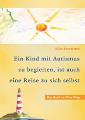 Ein Kind mit Autismus zu begleiten, ist auch eine Reise zu sich selbst