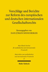 Vorschläge und Berichte zur Reform des europäischen und deutschen internationalen Gesellschaftsrechts