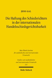 Die Haftung des Schiedsrichters in der internationalen Handelsschiedsgerichtsbarkeit