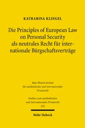 Die Principles of European Law on Personal Security als neutrales Recht für internationale Bürgschaftsverträge