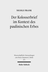 Der Kolosserbrief im Kontext des paulinischen Erbes