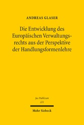 Die Entwicklung des Europäischen Verwaltungsrechts aus der Perspektive der Handlungsformenlehre