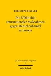 Die Effektivität transnationaler Maßnahmen gegen Menschenhandel in Europa