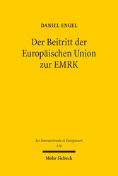 Der Beitritt der Europäischen Union zur EMRK