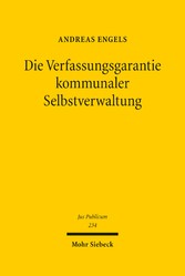 Die Verfassungsgarantie kommunaler Selbstverwaltung