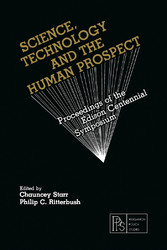 Science, Technology and the Human Prospect