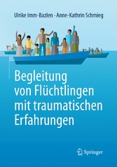 Begleitung von Flüchtlingen mit traumatischen Erfahrungen