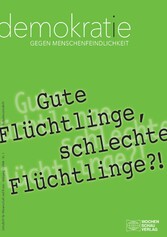 Gute Flüchtlinge, schlechte Flüchtlinge?!