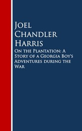 On the Plantation: A Story of a Georgia Boy's Adventures during the War