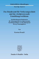 Das Bundesamt für Verfassungsschutz und das strafprozessuale Ermittlungsverfahren.