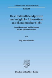 Das Herkunftslandprinzip und mögliche Alternativen aus ökonomischer Sicht.