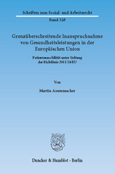 Grenzüberschreitende Inanspruchnahme von Gesundheitsleistungen in der Europäischen Union.