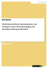 Nicht-hierarchische Koordination von Gruppen unter Berücksichtigug der Interdependenzproblematik