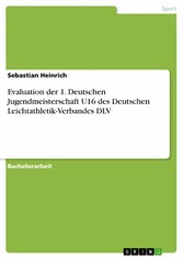 Evaluation der 1. Deutschen Jugendmeisterschaft U16 des Deutschen Leichtathletik-Verbandes DLV