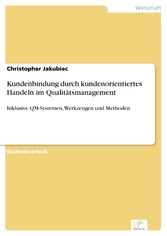 Kundenbindung durch kundenorientiertes Handeln im Qualitätsmanagement