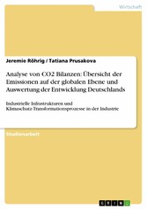 Analyse von CO2 Bilanzen: Übersicht der Emissionen auf der globalen Ebene und Auswertung der Entwicklung Deutschlands