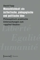 Menschlichkeit als ästhetische, pädagogische und politische Idee