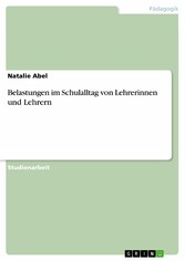 Belastungen im Schulalltag von Lehrerinnen und Lehrern