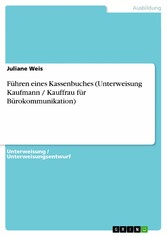 Führen eines Kassenbuches (Unterweisung Kaufmann / Kauffrau für Bürokommunikation)