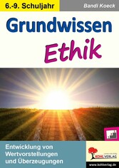 Grundwissen Ethik / Klasse 6-9