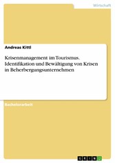 Krisenmanagement im Tourismus. Identifikation und Bewältigung von Krisen in Beherbergungsunternehmen