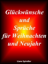 Glückwünsche und Sprüche für Weihnachten und Neujahr